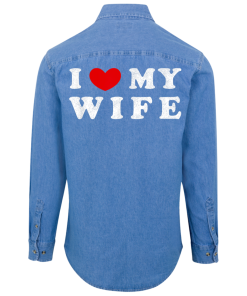 I LOve My Wife Denim Shirt Back