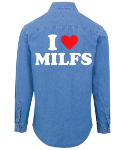 I LOve MILFS Denim Shirt Back