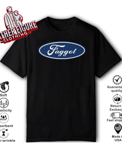 Faggot Ford T Shirt