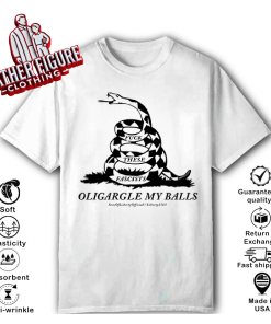 Fuck These Fascists Oligargle My Balls Gadsden Flag Shirt
