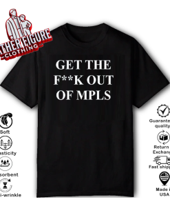 Get The Fuck Out Of Mpls Jimmy Kimmel T-Shirt