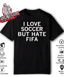 Alternative view of I Love Soccer But Hate FIFA T Shirt
