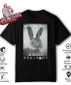 Retro Who The Fuck Is Alice Funny Rabbit T Shirt
