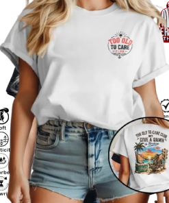 Alternative view of RToo Old To Care Club Don’t Care My Give A Damn Is Broken T Shirt