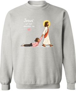 Alternative view of Jesus Will Not Abandon Me Christian Faith Religious T Shirt