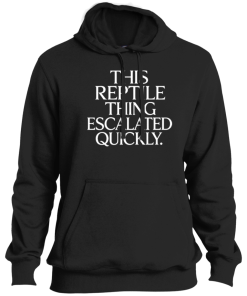 Alternative view of This Reptile Thing Escalated Quickly T Shirt